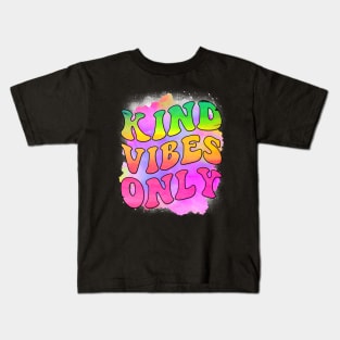 Kind Vibes Only, Positive Vibes Kids T-Shirt